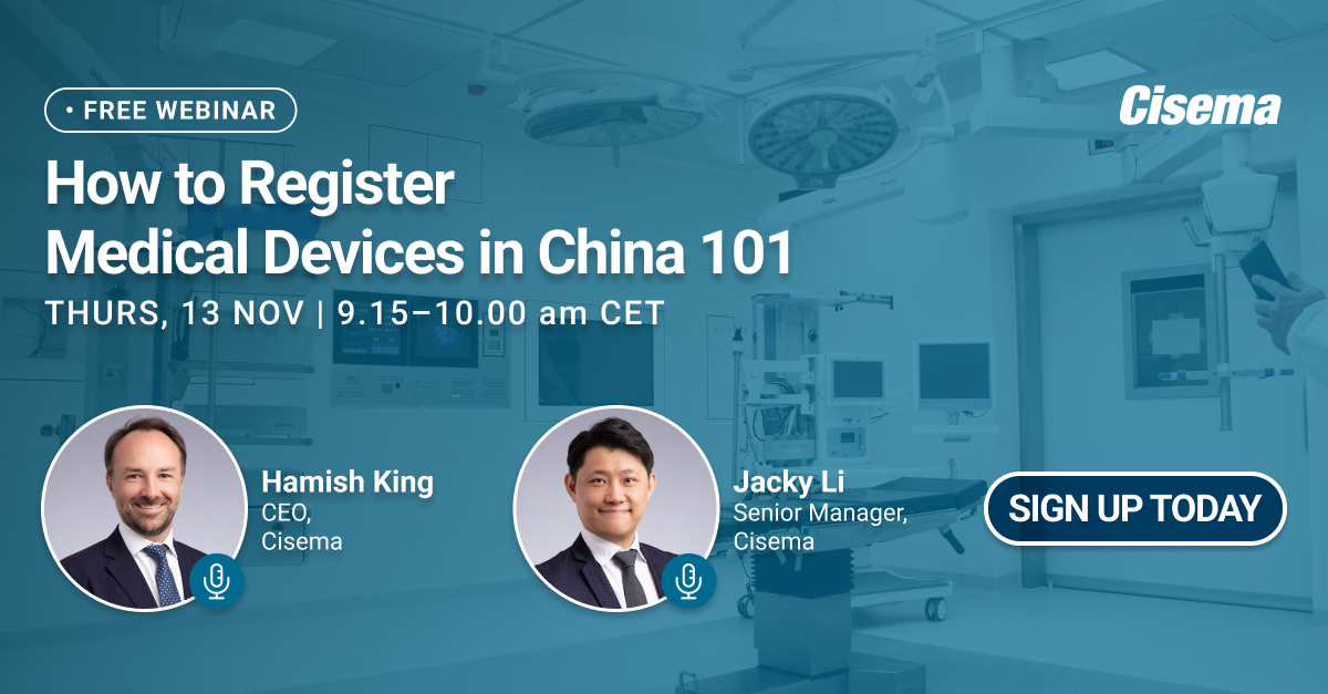 The image is a promotional banner for a free webinar hosted by Cisema. The banner features the title "How to Register Medical Devices in China 101" in bold white text. Below the title, the event details read "THURS, 13 NOV | 9.15–10.00 am CET." On the left side, there are two circular profile photos with labels: "Hamish King, CEO, Cisema" and "Jacky Li, Senior Manager, Cisema." Each photo has a small microphone icon. On the right side, a blue button with white text reads "SIGN UP TODAY." The background shows a blurred hospital or medical device room, and the Cisema logo appears in white in the top-right corner.
